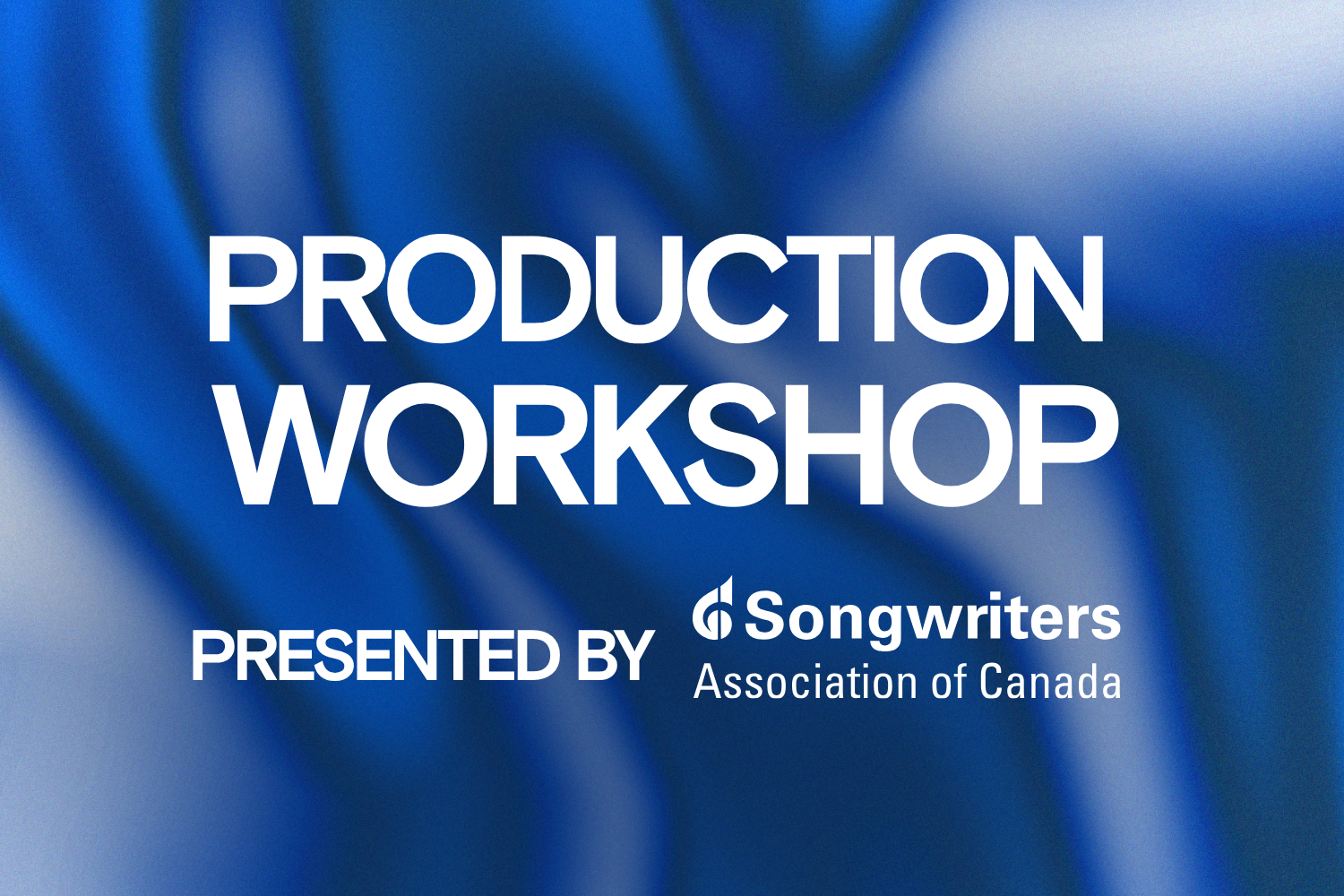 Production Workshop presented by Songwriters Association of Canada artwork
